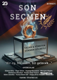 ’Son Seçmen’ Tiyatro Oyunu Bileti
