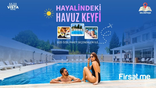 Selimpaşa Premier Vista Hotel’de Günübirlik Havuz Paketleri