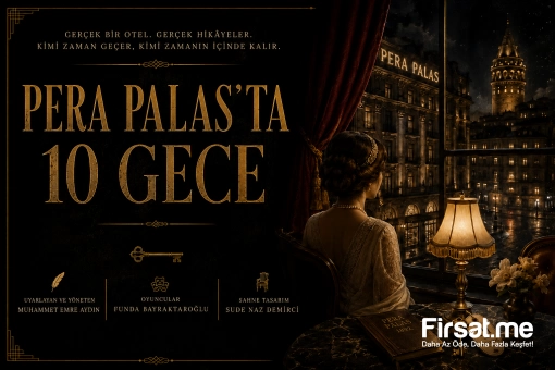 ’Pera Palas’ta 10 Gece’ Tiyatro Oyunu Bileti