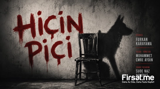 ’Hiçin Piçi’ Tiyatro Oyunu Bileti