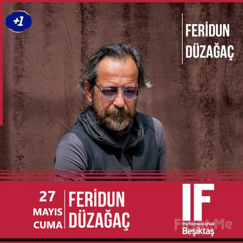 IF Performance Hall Beşiktaş'ta 27 Mayıs'ta 'Feridun Düzağaç' Konser Bileti (1 Alana 1 Bedava)