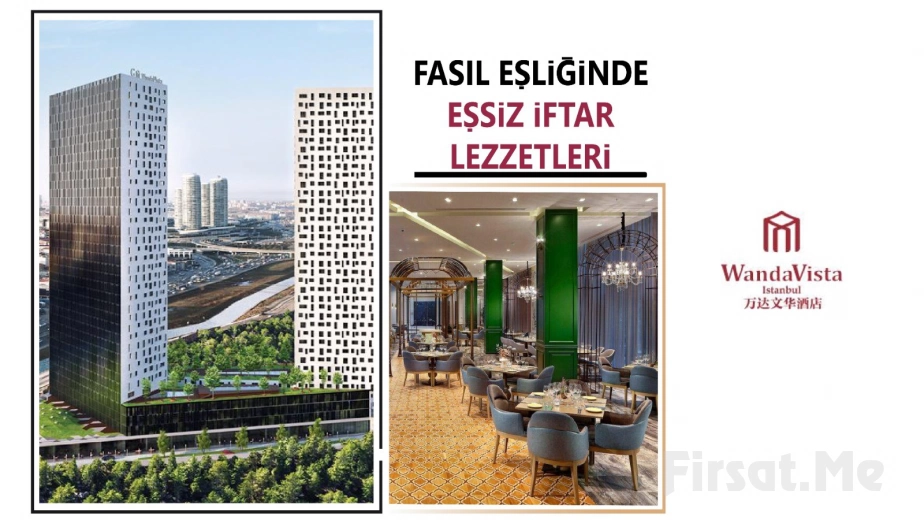 Wanda Vista İstanbul Hotel’de Canlı Fasıl Eşliğinde İftar Menüleri