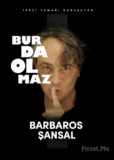 'Barbaros Şansal - Not Here' Show Ticket