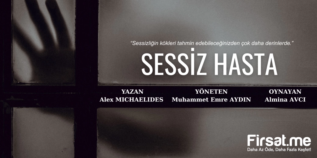 ​’Sessiz Hasta’ Tiyatro Oyunu Bileti
