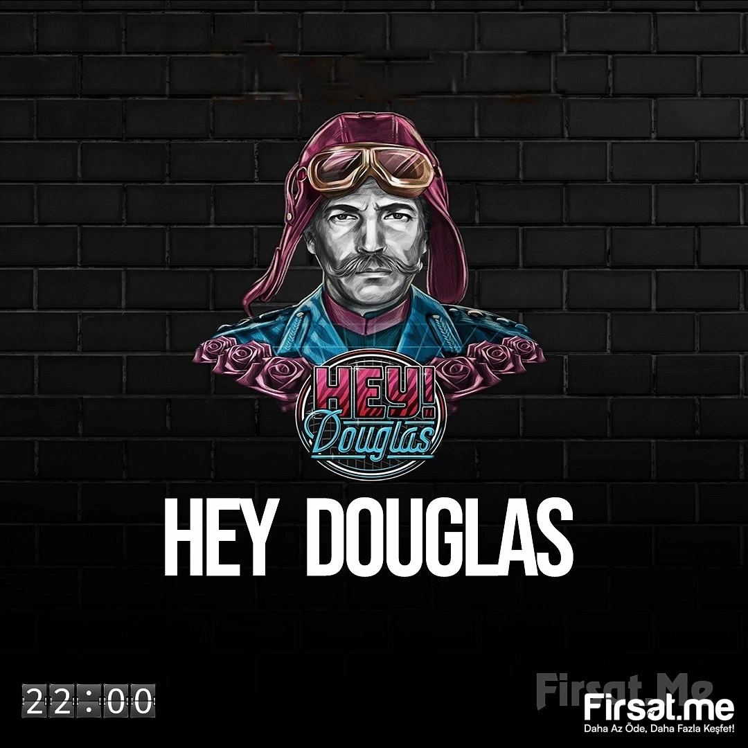 ’Hey! Douglas’ Konser Bileti | Sepette %5 İndirim