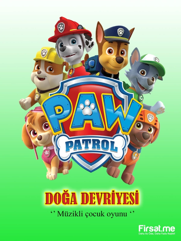 ’Paw Patrol Doğa Devriyesi’ Çocuk Tiyatro Oyunu