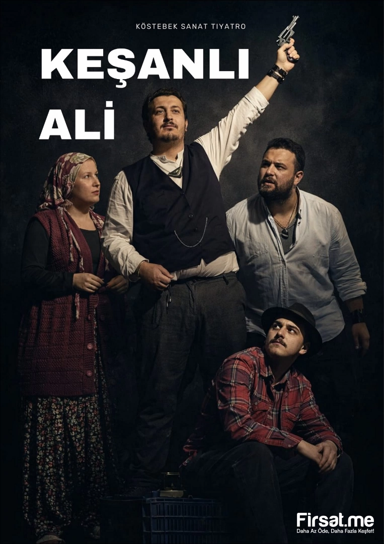 ’Keşanlı Ali’ Tiyatro Oyunu Bileti