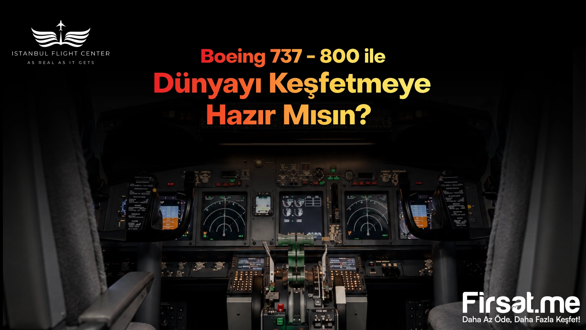 İstanbul Flight Center’da 1 veya 2 Kişilik 1 Saat Boeing 737 Simülatör Uçuş Deneyimi